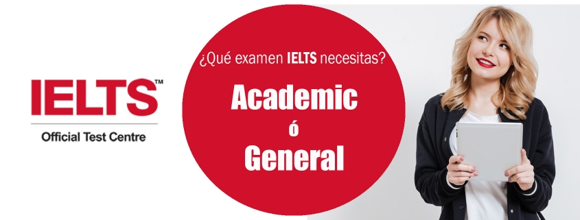 Diferencias entre IELTS Academic y IELTS General
