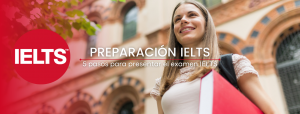Cursos de preparación IELTS 5 pasos clave para presentar el IELTS y lograr el puntaje objetivo