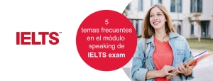 5 tópicos comunes en las preguntas de IELTS exam speaking