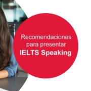 IELTS Preparation Tips para presentar la prueba de speaking