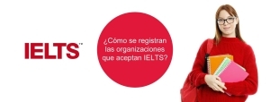 Organizaciones que aceptan IELTS